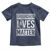 Groundhog Lives Matter Toddler T Shirt Funny Woodchuck Groundhog Day