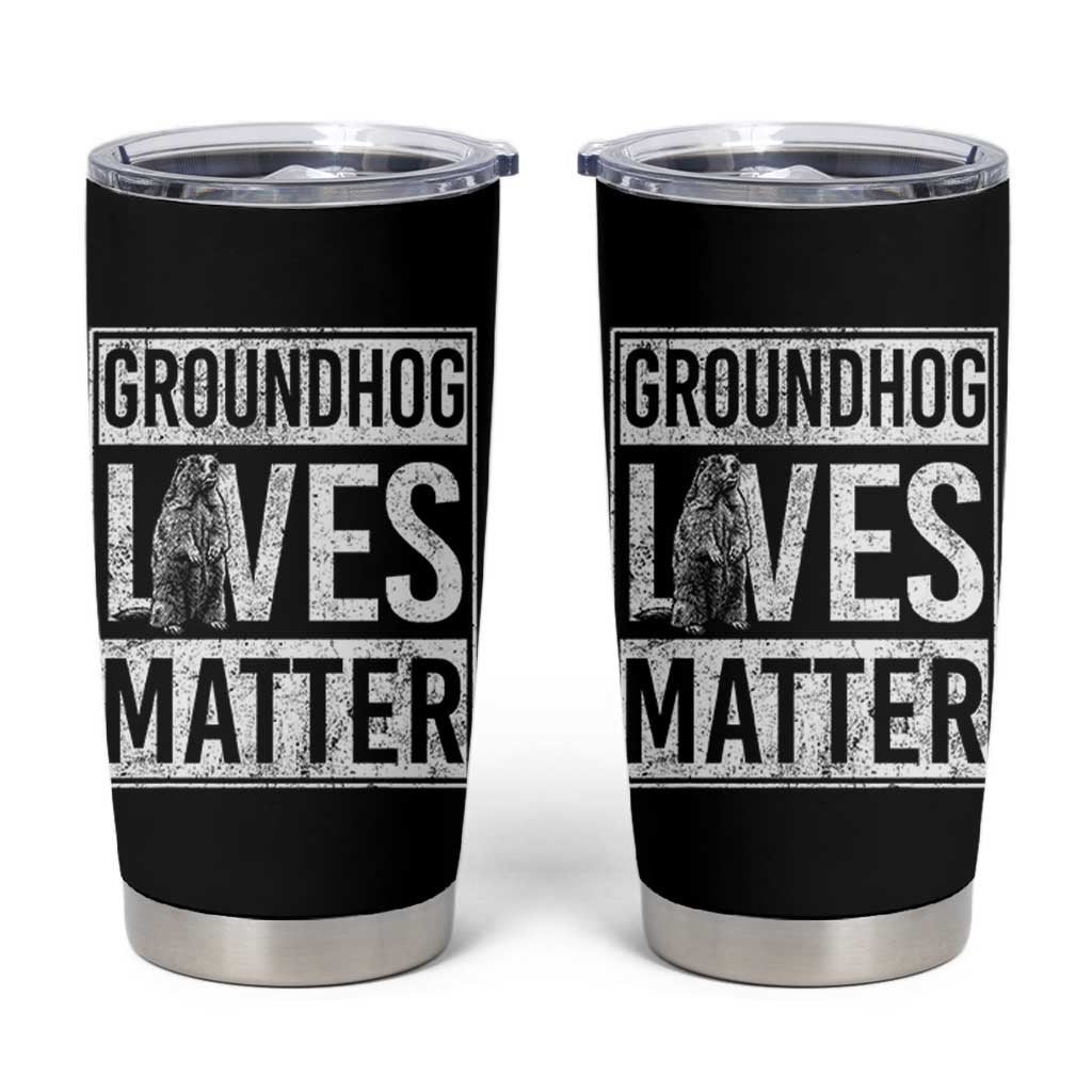 Groundhog Lives Matter Tumbler Cup Funny Woodchuck Groundhog Day
