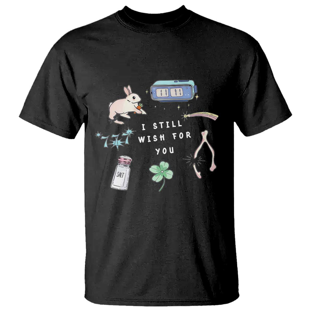 I Still Wish for You Lucky Rabbit 1111 Stars Clover Signs T Shirt