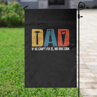 Funny Dad He Cant Fix It No One Can Garden Flag Fathers Day