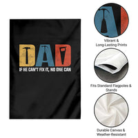 Funny Dad He Cant Fix It No One Can Garden Flag Fathers Day