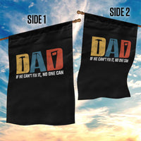 Funny Dad He Cant Fix It No One Can Garden Flag Fathers Day