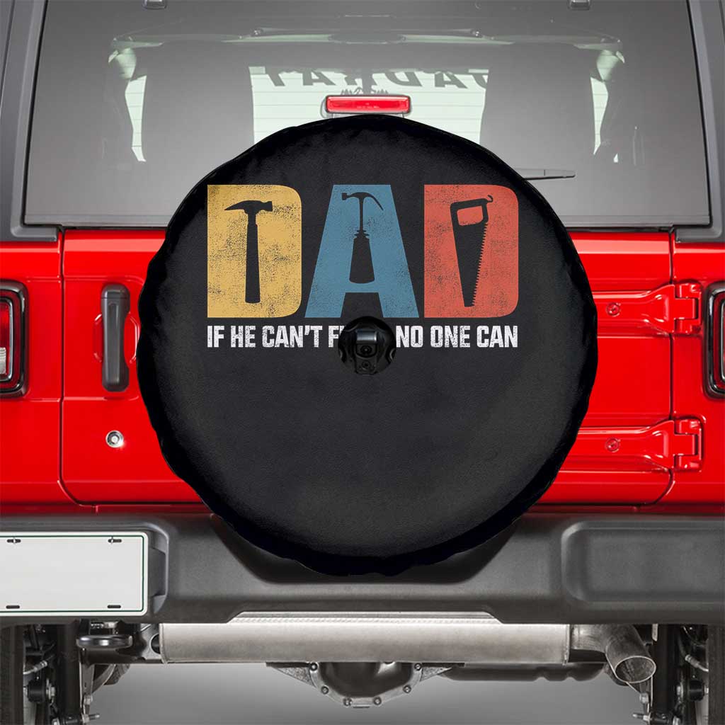 Funny Dad He Cant Fix It No One Can Spare Tire Cover Fathers Day