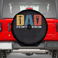 Funny Dad He Cant Fix It No One Can Spare Tire Cover Fathers Day