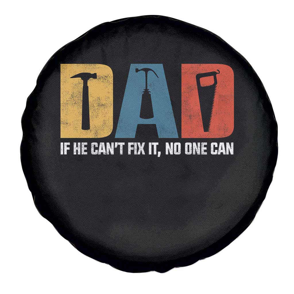 Funny Dad He Cant Fix It No One Can Spare Tire Cover Fathers Day