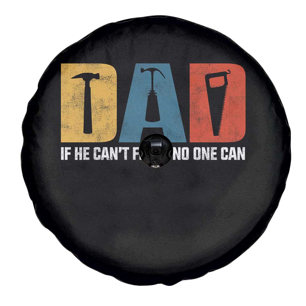 Funny Dad He Cant Fix It No One Can Spare Tire Cover Fathers Day
