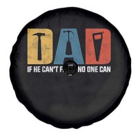 Funny Dad He Cant Fix It No One Can Spare Tire Cover Fathers Day