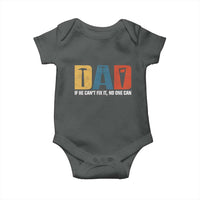 Funny Dad He Cant Fix It No One Can Baby Onesie Fathers Day