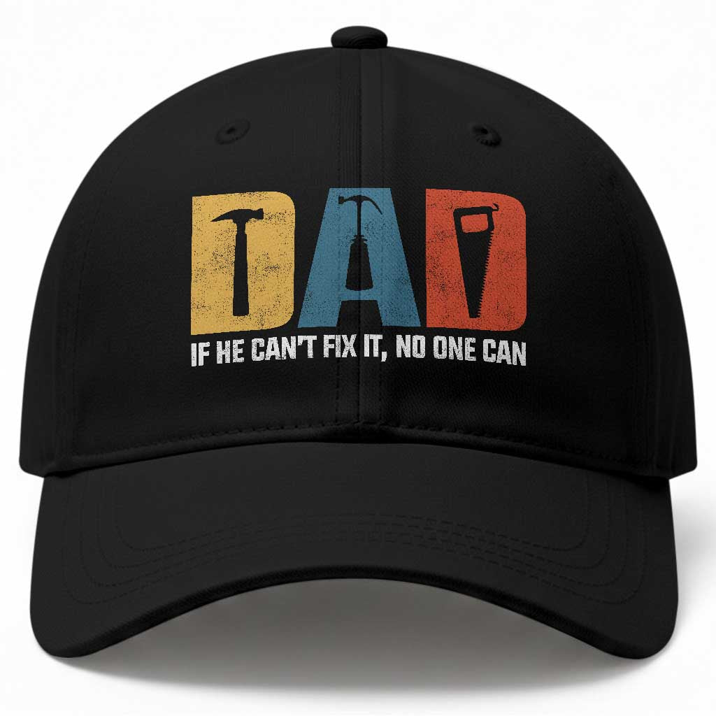Funny Dad He Cant Fix It No One Can Baseball Cap Fathers Day