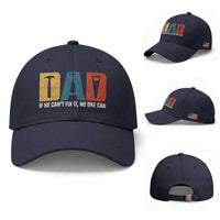 Funny Dad He Cant Fix It No One Can Baseball Cap Fathers Day