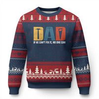 Funny Dad He Cant Fix It No One Can Ugly Christmas Sweater Fathers Day