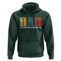 Funny Dad He Cant Fix It No One Can Hoodie Fathers Day