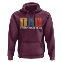 Funny Dad He Cant Fix It No One Can Hoodie Fathers Day