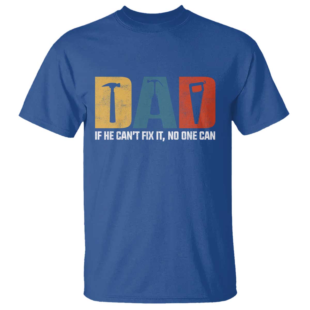 Funny Dad He Cant Fix It No One Can T Shirt Fathers Day