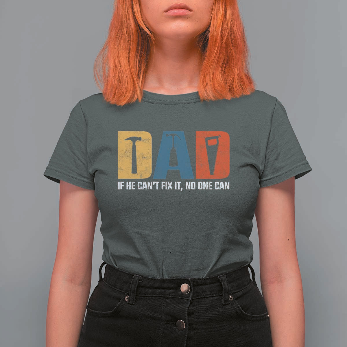 Funny Dad He Cant Fix It No One Can T Shirt For Women Fathers Day