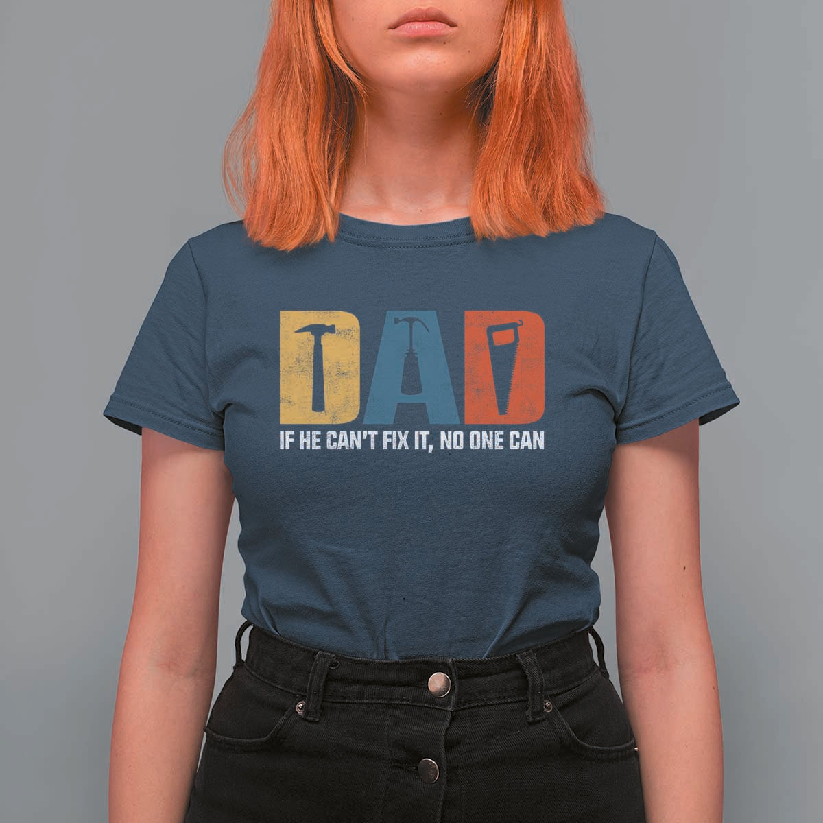 Funny Dad He Cant Fix It No One Can T Shirt For Women Fathers Day