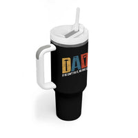 Funny Dad He Cant Fix It No One Can Tumbler With Handle Fathers Day