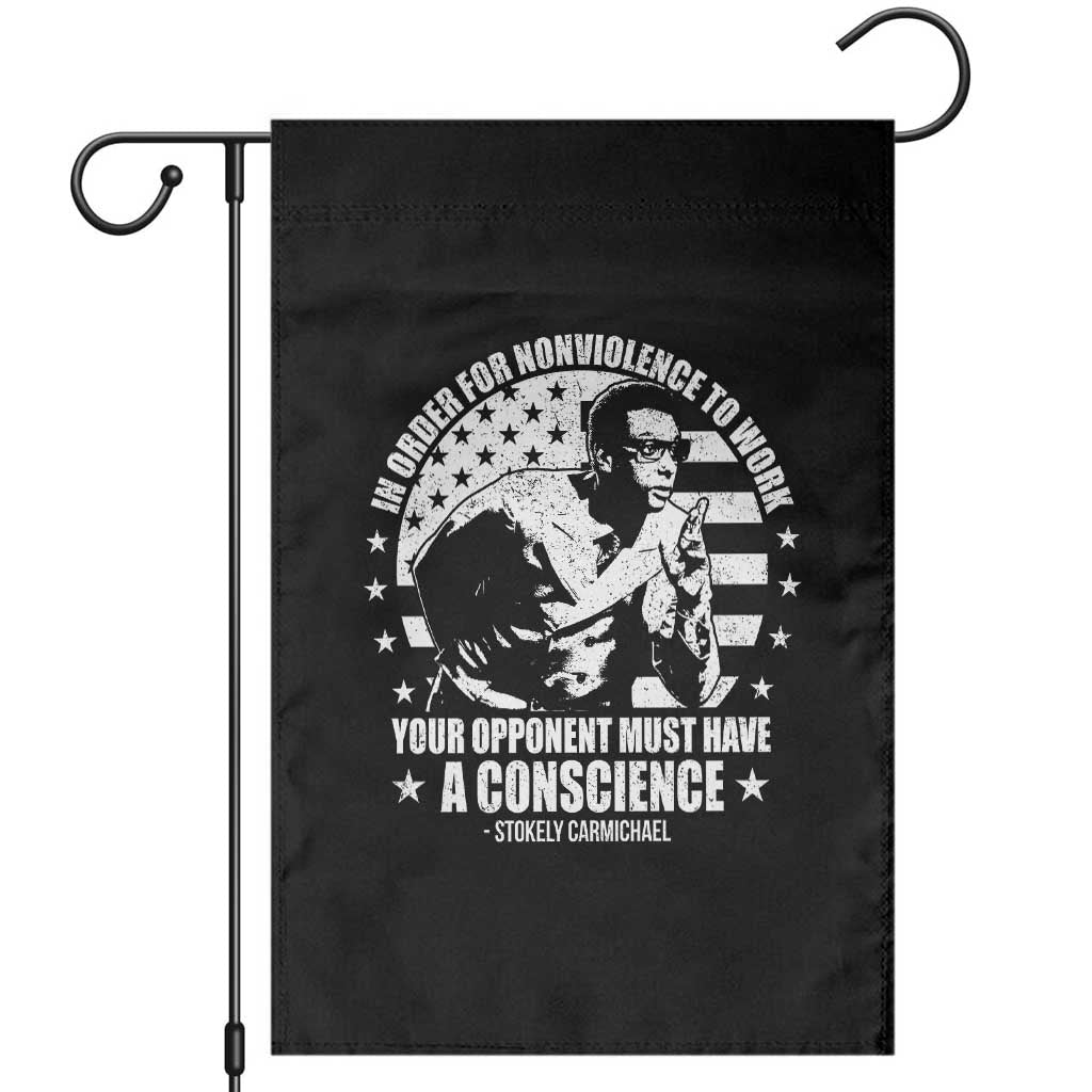 Stokely Carmichael Quote Garden Flag In Order For Nonviolence To Work Your Opponent Must Have A Conscience