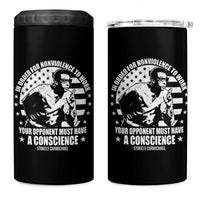 Stokely Carmichael Quote 4 in 1 Can Cooler Tumbler In Order For Nonviolence To Work Your Opponent Must Have A Conscience