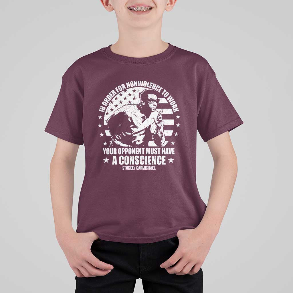 Stokely Carmichael Quote T Shirt For Kid In Order For Nonviolence To Work Your Opponent Must Have A Conscience