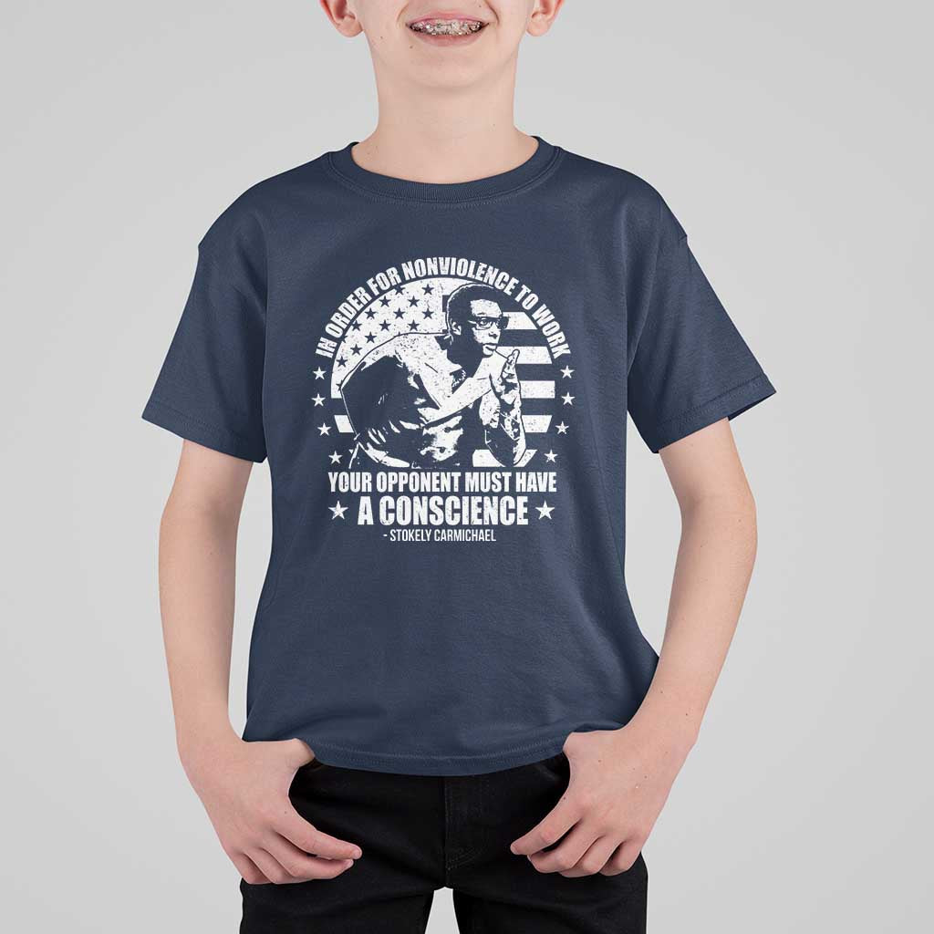 Stokely Carmichael Quote T Shirt For Kid In Order For Nonviolence To Work Your Opponent Must Have A Conscience