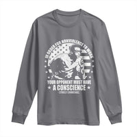 Stokely Carmichael Quote Long Sleeve Shirt In Order For Nonviolence To Work Your Opponent Must Have A Conscience