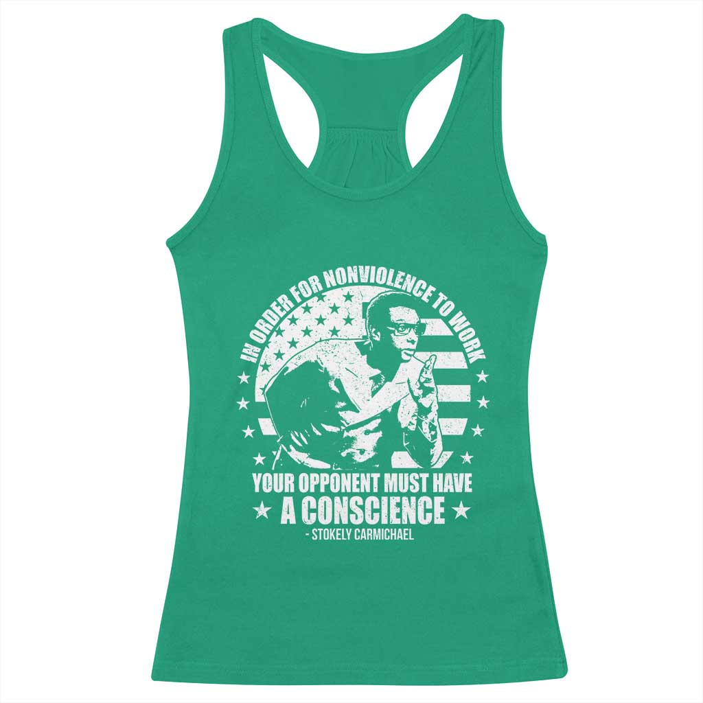 Stokely Carmichael Quote Racerback Tank Top In Order For Nonviolence To Work Your Opponent Must Have A Conscience