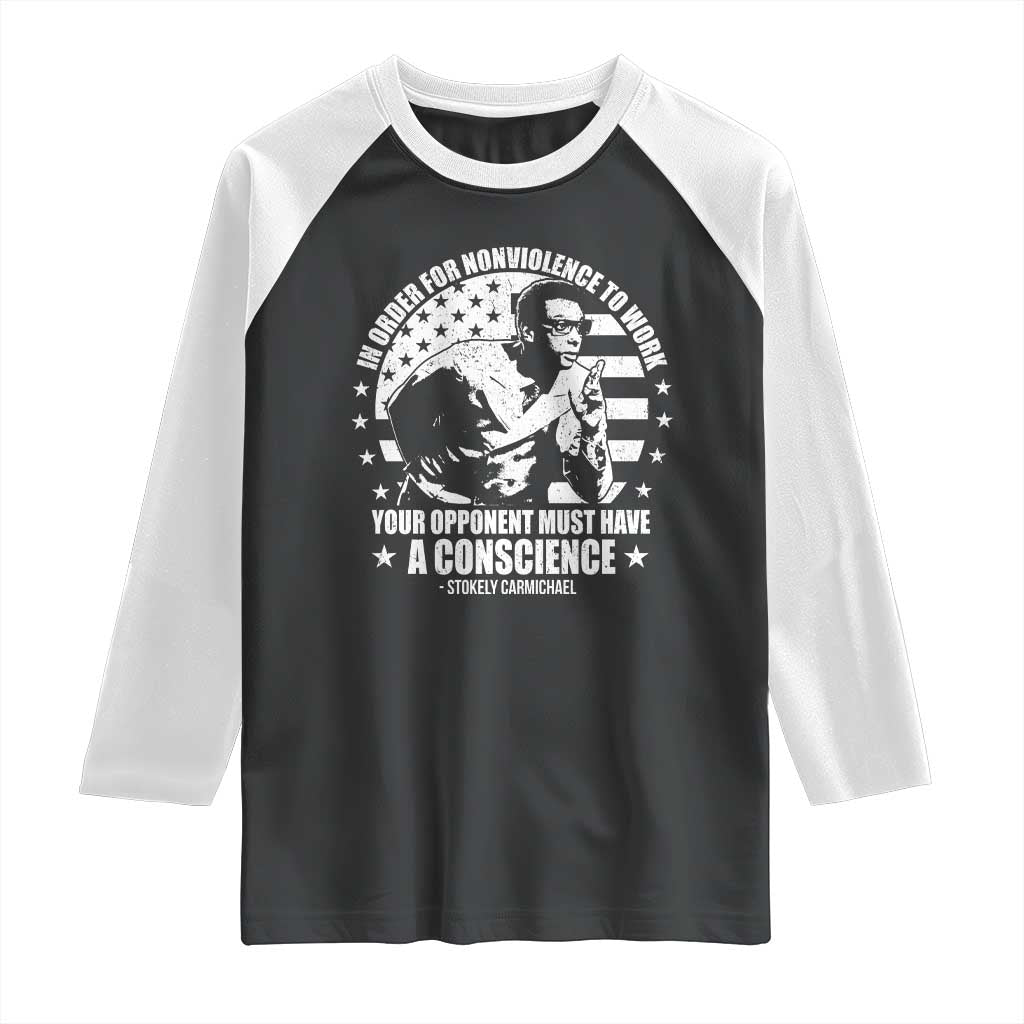 Stokely Carmichael Quote Raglan Shirt In Order For Nonviolence To Work Your Opponent Must Have A Conscience