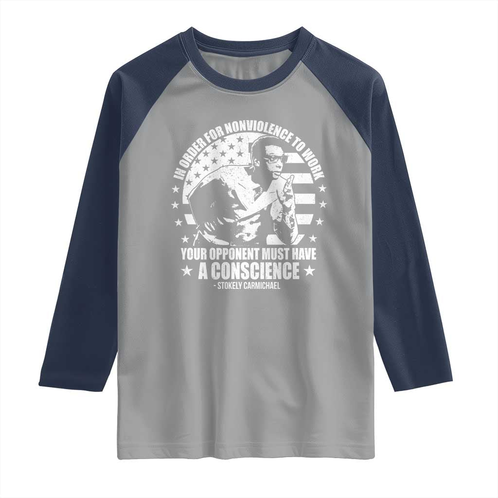 Stokely Carmichael Quote Raglan Shirt In Order For Nonviolence To Work Your Opponent Must Have A Conscience