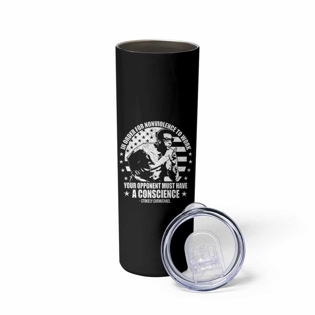 Stokely Carmichael Quote Skinny Tumbler In Order For Nonviolence To Work Your Opponent Must Have A Conscience