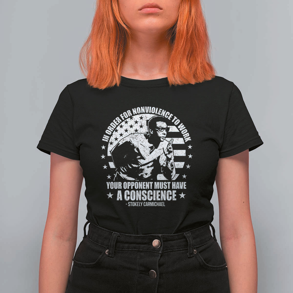 Stokely Carmichael Quote T Shirt For Women In Order For Nonviolence To Work Your Opponent Must Have A Conscience