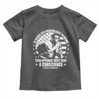Stokely Carmichael Quote Toddler T Shirt In Order For Nonviolence To Work Your Opponent Must Have A Conscience