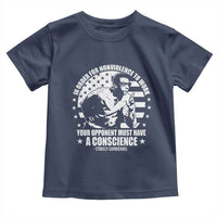 Stokely Carmichael Quote Toddler T Shirt In Order For Nonviolence To Work Your Opponent Must Have A Conscience