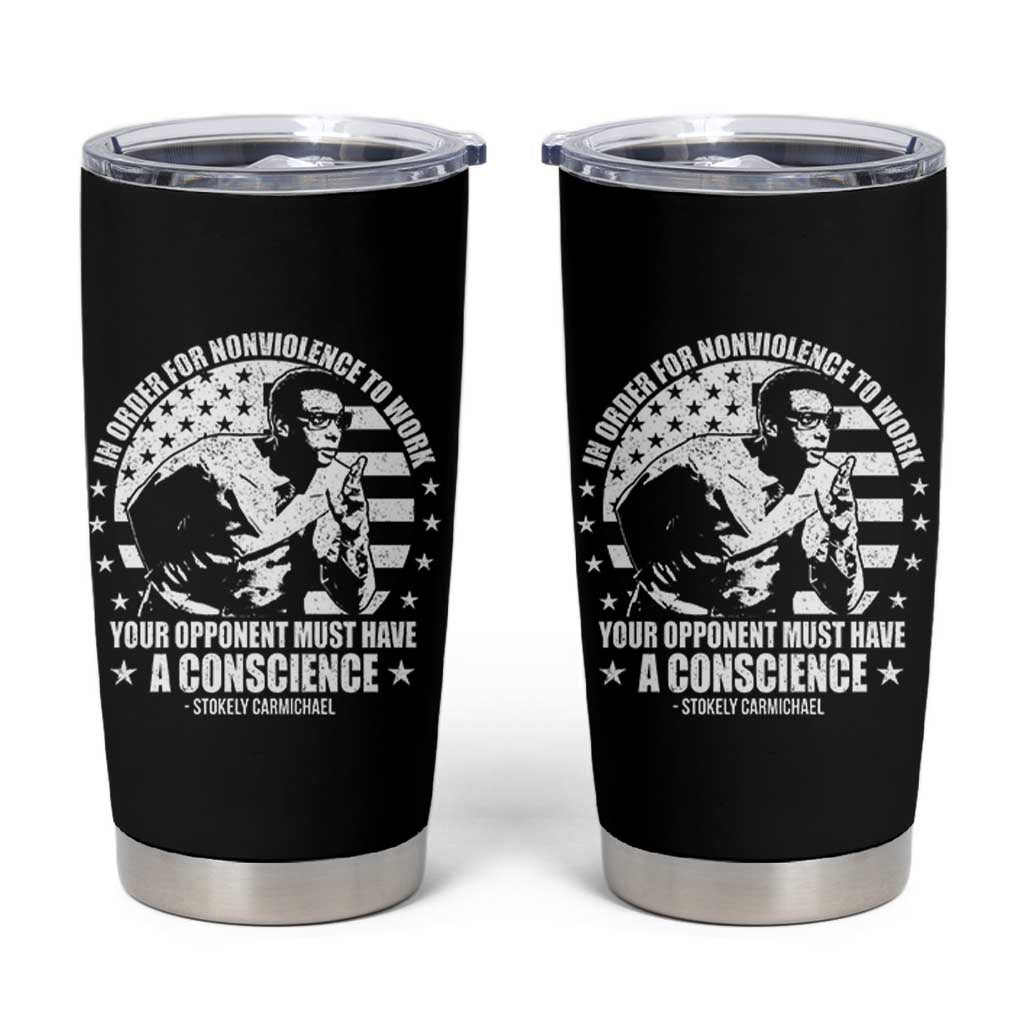 Stokely Carmichael Quote Tumbler Cup In Order For Nonviolence To Work Your Opponent Must Have A Conscience