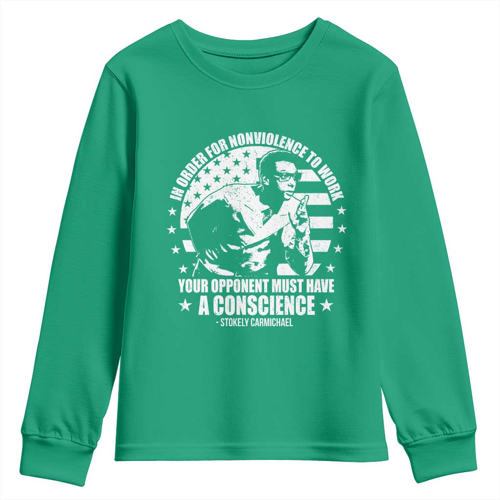 Stokely Carmichael Quote Youth Sweatshirt In Order For Nonviolence To Work Your Opponent Must Have A Conscience