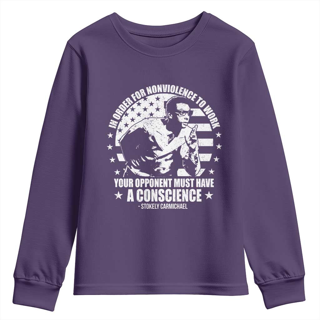 Stokely Carmichael Quote Youth Sweatshirt In Order For Nonviolence To Work Your Opponent Must Have A Conscience