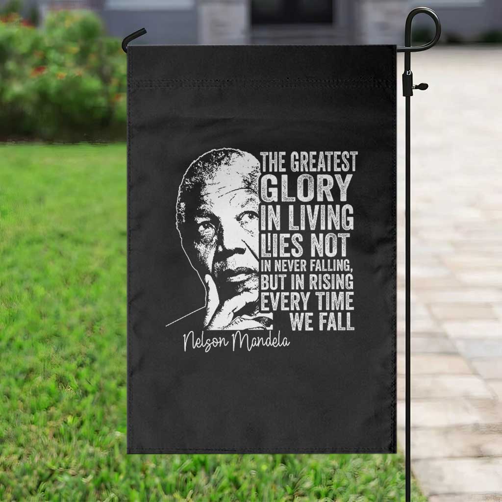 Nelson Mandela Quote Garden Flag The Greatest Glory In Living Lies Not In Never Falling But In Rising