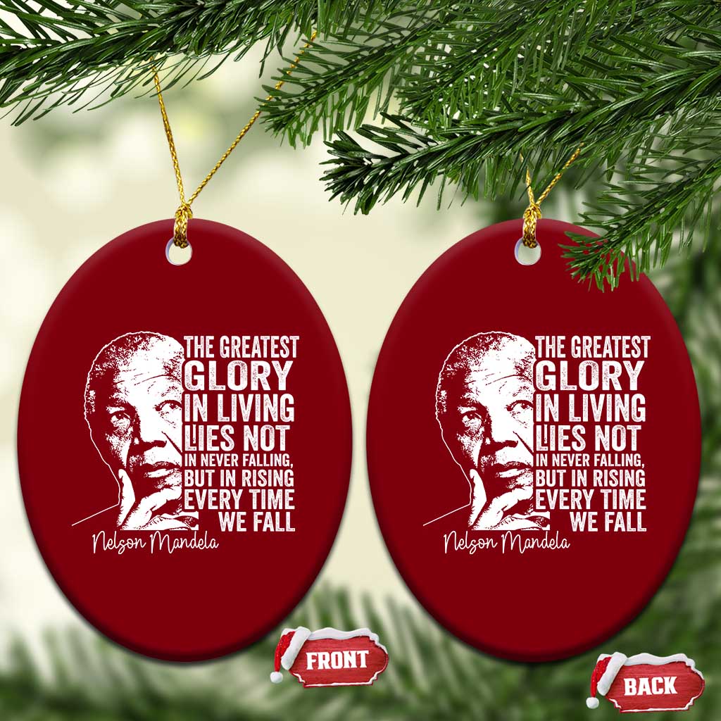 Nelson Mandela Quote Ceramic Ornament The Greatest Glory In Living Lies Not In Never Falling But In Rising