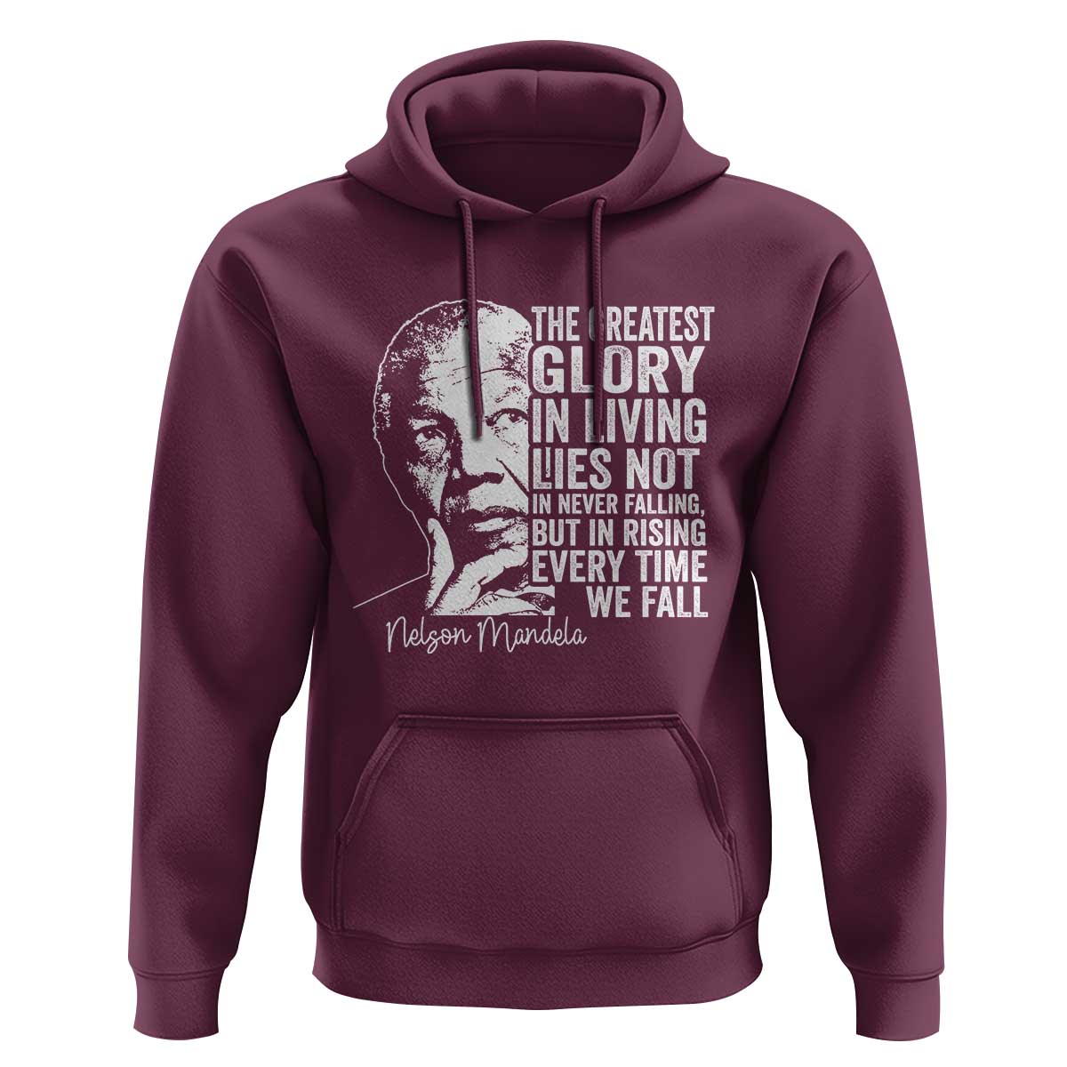 Nelson Mandela Quote Hoodie The Greatest Glory In Living Lies Not In Never Falling But In Rising