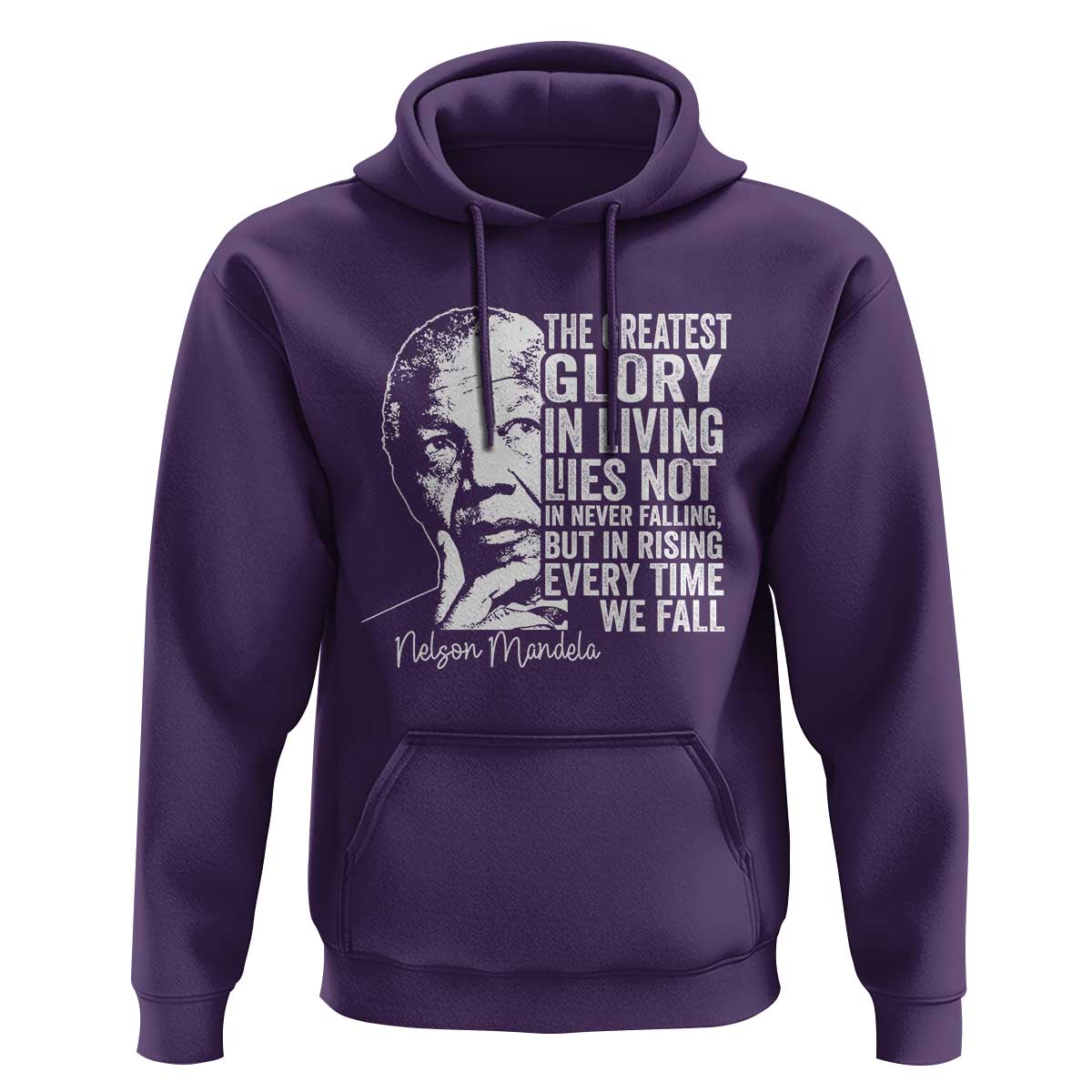 Nelson Mandela Quote Hoodie The Greatest Glory In Living Lies Not In Never Falling But In Rising
