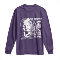 Nelson Mandela Quote Long Sleeve Shirt The Greatest Glory In Living Lies Not In Never Falling But In Rising