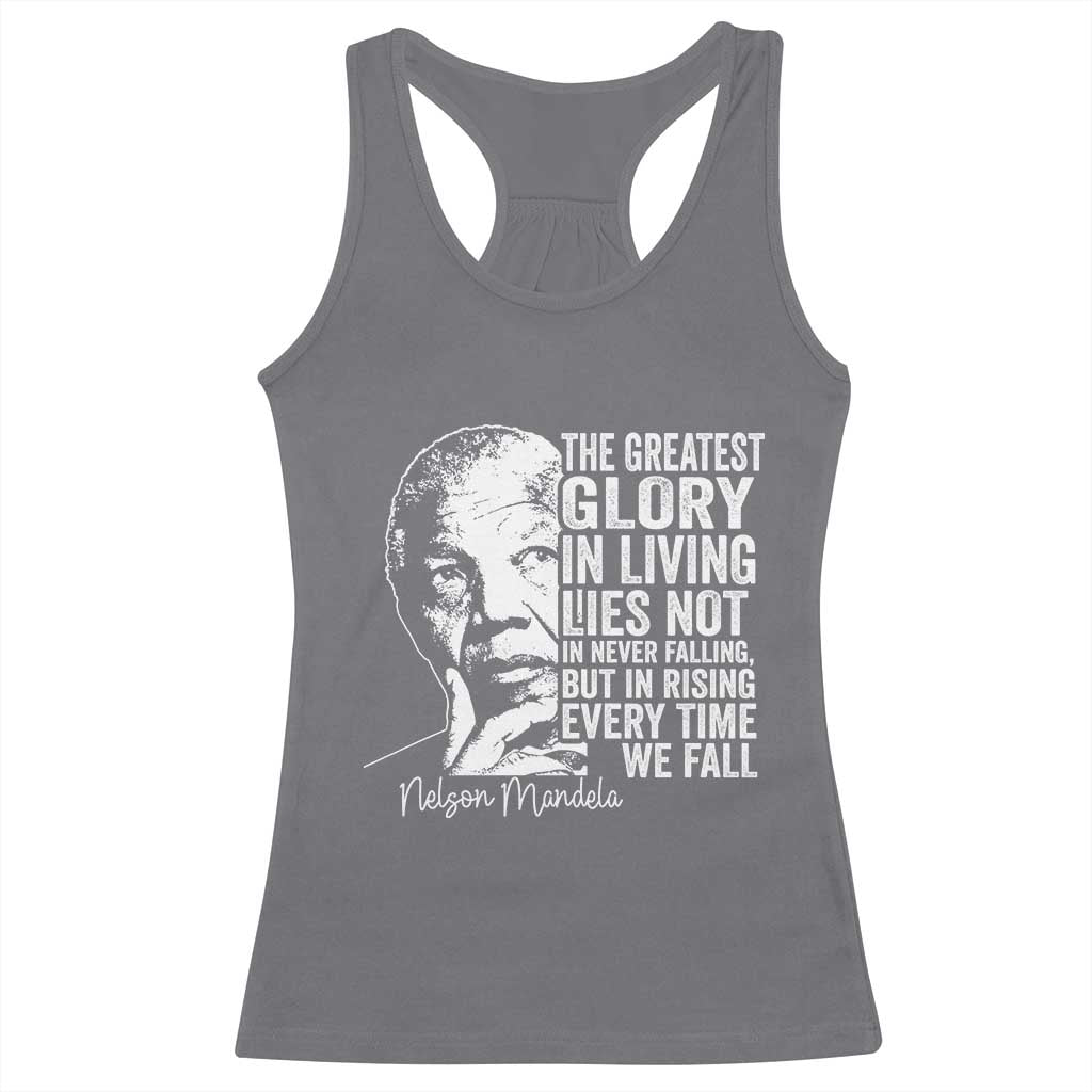 Nelson Mandela Quote Racerback Tank Top The Greatest Glory In Living Lies Not In Never Falling But In Rising