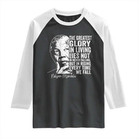 Nelson Mandela Quote Raglan Shirt The Greatest Glory In Living Lies Not In Never Falling But In Rising