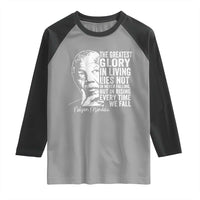 Nelson Mandela Quote Raglan Shirt The Greatest Glory In Living Lies Not In Never Falling But In Rising