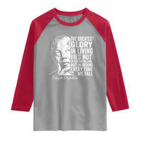 Nelson Mandela Quote Raglan Shirt The Greatest Glory In Living Lies Not In Never Falling But In Rising