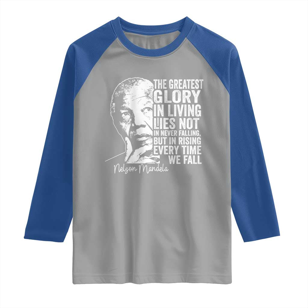 Nelson Mandela Quote Raglan Shirt The Greatest Glory In Living Lies Not In Never Falling But In Rising