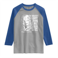 Nelson Mandela Quote Raglan Shirt The Greatest Glory In Living Lies Not In Never Falling But In Rising