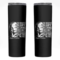Nelson Mandela Quote Skinny Tumbler The Greatest Glory In Living Lies Not In Never Falling But In Rising