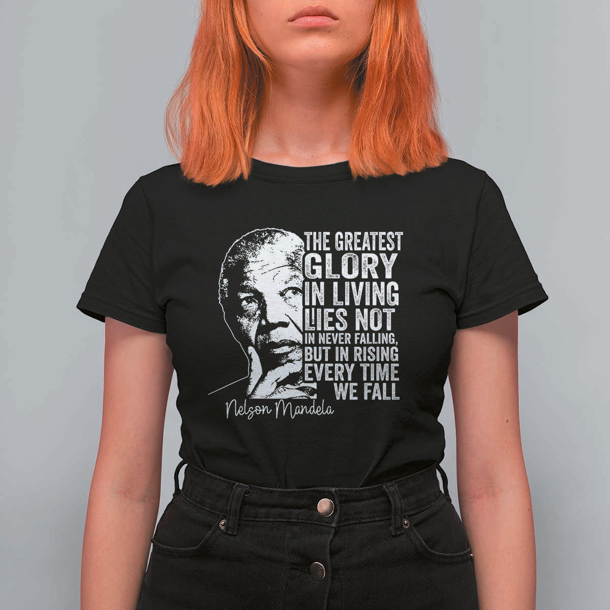 Nelson Mandela Quote T Shirt For Women The Greatest Glory In Living Lies Not In Never Falling But In Rising