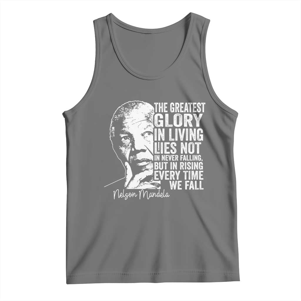 Nelson Mandela Quote Tank Top The Greatest Glory In Living Lies Not In Never Falling But In Rising